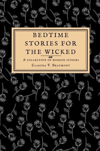 Bedtime Stories for the Wicked A Collection of Horror Stories
