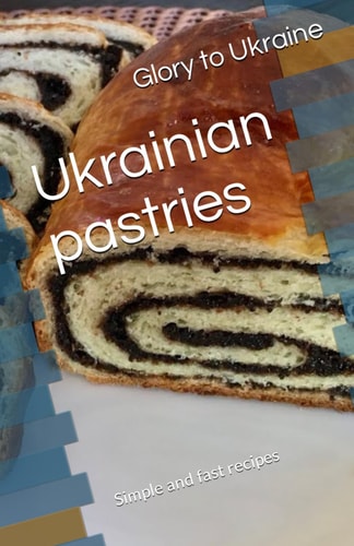Ukrainian Pastries Simple and Fast Recipes