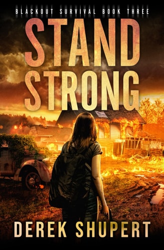 Stand Strong A Post-Apocalyptic EMP/CME Survival Thriller