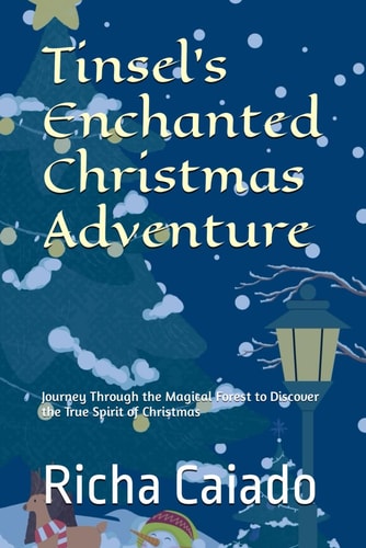 Tinsel's Enchanted Christmas Adventure Journey Through the Magical Forest to Discover the True Spirit of Christmas