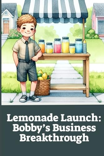 Lemonade Launch Bobby's Business Breakthrough