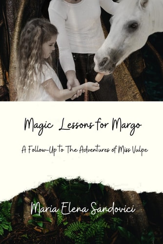 Magic Lessons for Margo A Follow-Up to The Adventures of Miss Vulpe
