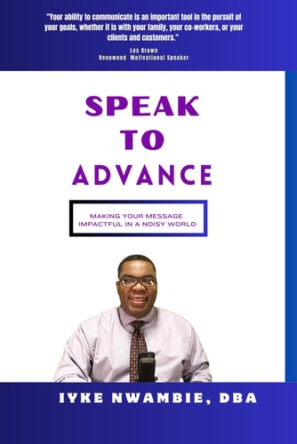 Speak To Advance Making Your Message Impactful in a Noisy World