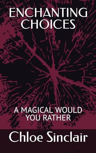 Enchanting Choices A Magical Would You Rather
