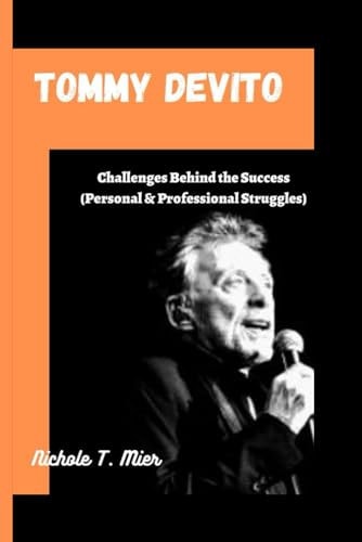 Tommy DeVito Challenges Behind the Success (Personal and Professional Struggles)