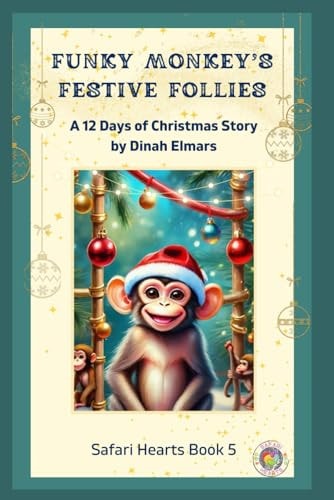 Funky Monkey's Festive Follies A 12 Days of Christmas Story