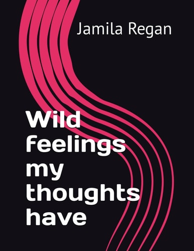 Wild Feelings My Thoughts Have