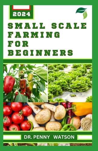 Small Scale Farming for Beginners Garden Design Technique for Planting in Smaller Portions