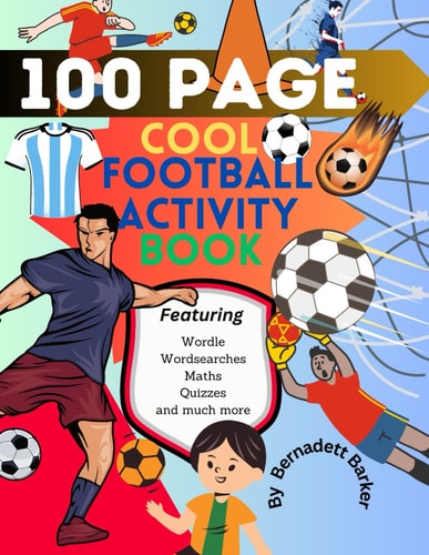 Kids Football Activity Book 100 Pages The Fantastic Football Activity Book for Kids Ages 6-12