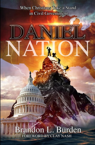 Daniel Nation When Christians Take a Stand in Civil Government