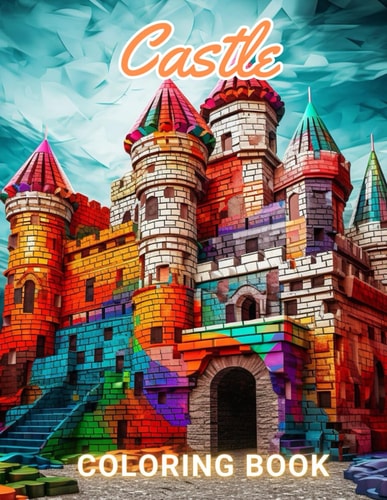 Castle Coloring Book for Adult High Quality +100 Beautiful Designs for All Ages