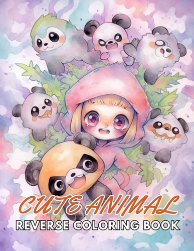 Cute Animal Reverse Coloring Book New and Exciting Designs, Begin Your Journey Into Creativity