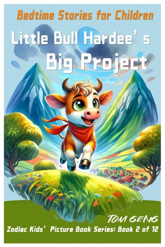 Bedtime Stories for Children Little Bull Hardee's Big Project: Zodiac Kids' Picture Book Series: Book 2 of 12