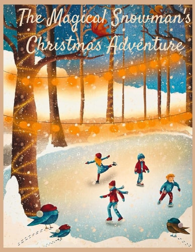 The Magical Snowman's Christmas Adventure A Magical Journey of Joy, Nativity Story, Touch-and-feel, Christmas Story Drawn Directly, Children's Bedtime Stories, Action Bible Christmas Stories, Children Books