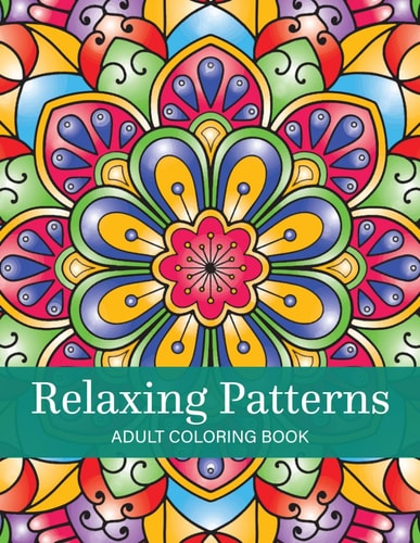 Relaxing Patterns Adult Coloring Book for Women with 70 Floral Designs for Anxiety Relieving