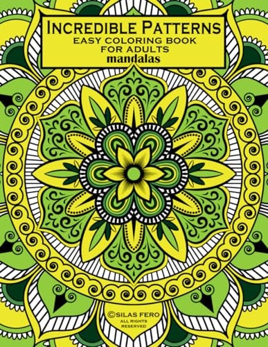 Incredible Patterns - Mandalas Coloring Book for Adults with 50 Amazing Mandalas Templates for Mindfulness, Meditation and Creativity. Have Fun, Release Stress and Discover Your Inner Artist