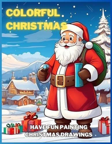 Colorful Christmas Have Fun Painting Christmas Drawings