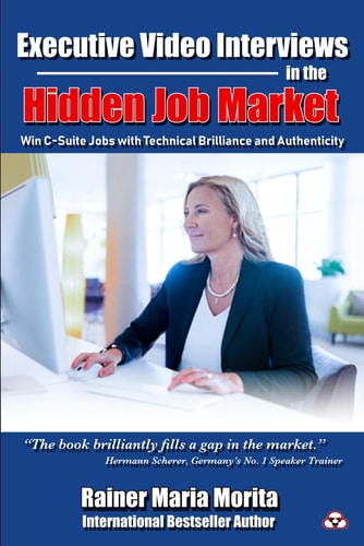 Executive Video Interviews in the Hidden Job Market Win C-Suite Jobs with Technical Brilliance and Authenticity