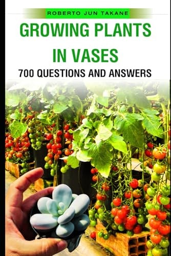 Growing Plants in Vases 700 Question and Answer