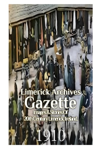 Limerick Archives Gazette 1910