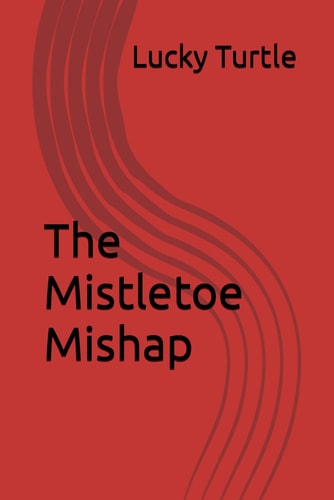 The Mistletoe Mishap