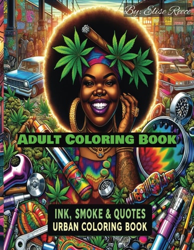 Ink, Smoke & Quotes Urban Adult Coloring Book: Cannabis, Stoner Quotes