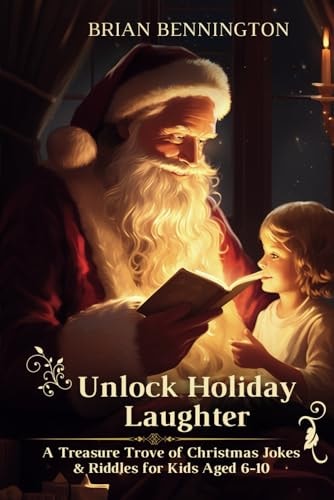 Unlock Holiday Laughter A Treasure Trove of Christmas Jokes & Riddles for Kids Aged 6-10