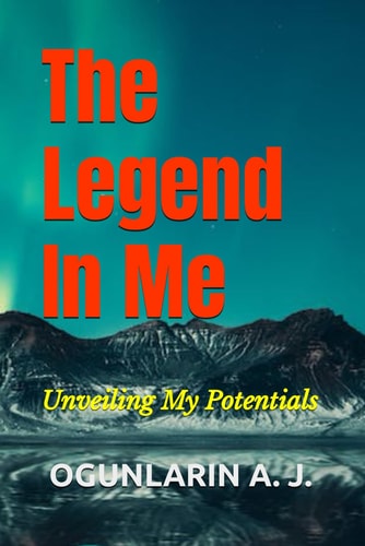 The Legend In Me Unveiling My Potentials