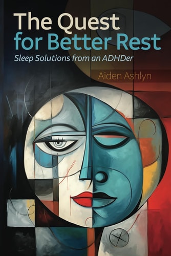 The Quest for Better Rest Sleep Solutions from an ADHDer