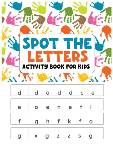 Spot the Letters Activity Book for Kids An Exciting Journey to Letter Mastery and Fun Learning