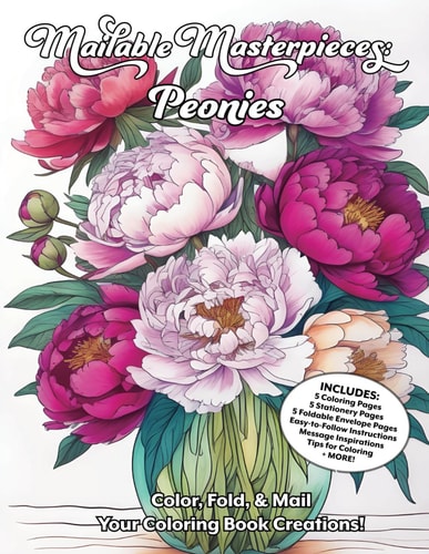 Mailable Masterpieces Peonies: Color, Fold, & Mail Your Coloring Book Creations