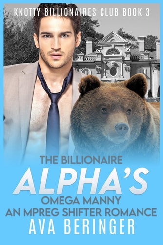 The Billionaire Alpha's Omega Manny An Mpreg Shifter Romance