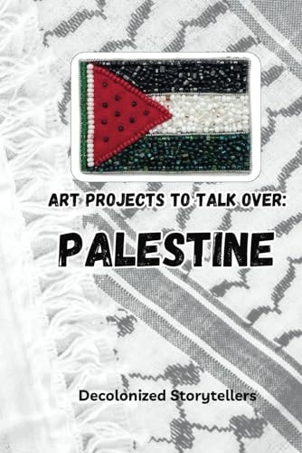 Art Projects To Talk Over- Palestine