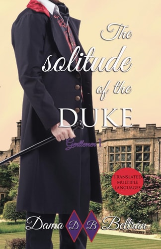 The Solitude of the Duke A Perfect Love Story