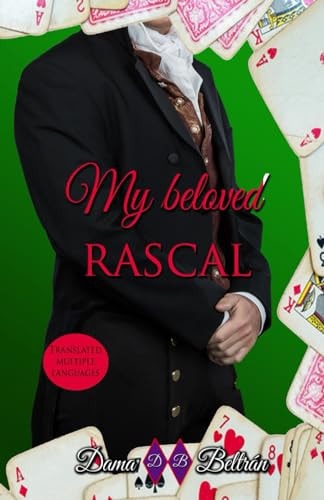 My Beloved Rascal A Rascal Woman Gets the Cold Heart of a Man.