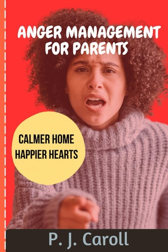 Anger Management for Parents Anger Management for Parents with Kids