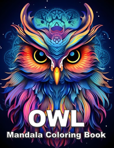 OWL Mandala Coloring Book Relaxation, Mindfulness And Stress Relief Activities Book For Adults.