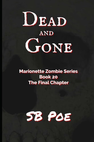 Dead and Gone Marionette Zombie Series Book 20
