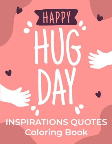 International Hug Day Inspirations Quotes Coloring Book Happy National Love Your Hug Day With Amazing Coloring Pages