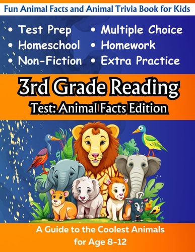 3rd Grade Reading Test Animal Facts Edition: Fun Animal Facts and Animal Trivia Book for Kids
