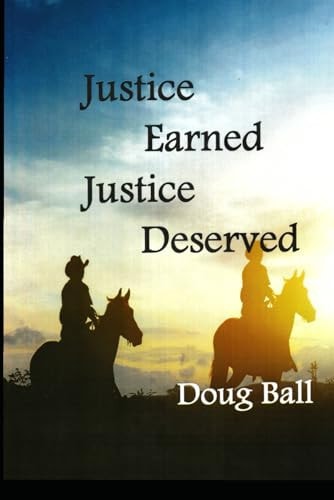Justice Earned Justice Deserved