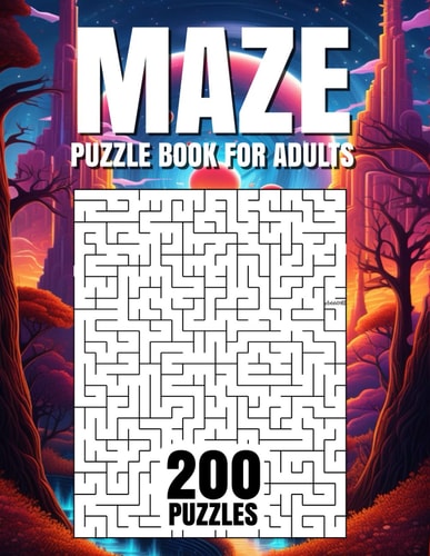 Maze Puzzle Book for Adults 200 Puzzles
