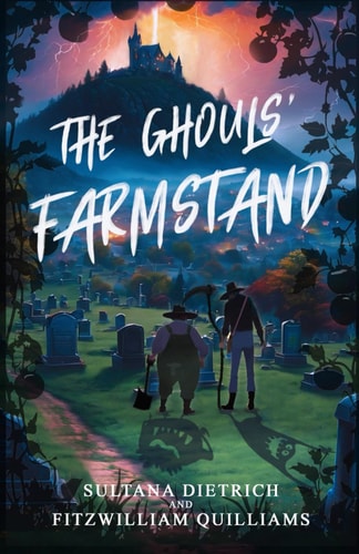 The Ghouls' Farmstand A Cozy Comic Horror Fantasy Novel