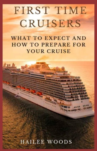 First Time Cruisers The Ultimate Guide For Cruising Rookies