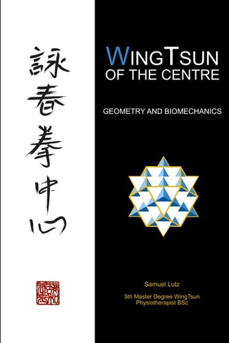 WingTsun of the Centre Geometry and Biomechanics