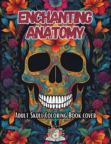 Enchanting Anatomy Adult Skull Coloring Book