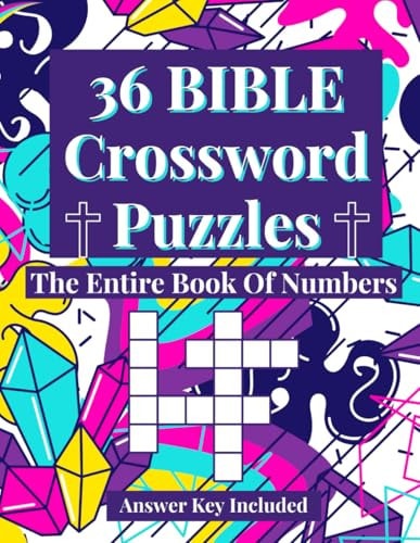 36 Bible Crossword Puzzles The Entire Book of Numbers (A Creative, Fun, And Encouraging Way To Study The Bible)