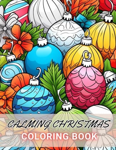 Calming Christmas Coloring Book High Quality +100 Beautiful Designs for All Ages