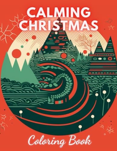 Calming Christmas Coloring Book New Edition And Unique High-quality Illustrations Coloring Pages