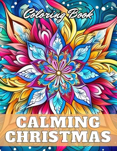 Calming Christmas Coloring Book High Quality +100 Adorable Designs for All Ages